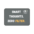 Desk Mat — "Smart Thoughts. Zero Filter." Gray Desk Pad for Thinkers, Funny Office Gift